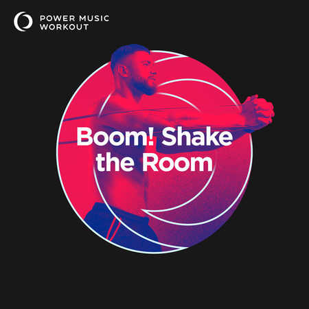 Boom! Shake the Room (Workout Version 140 BPM)
