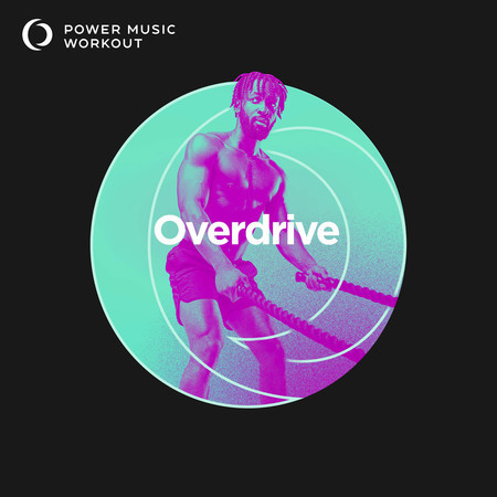 Overdrive (Extended Workout Version 130 BPM)
