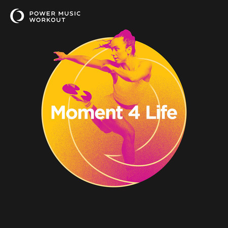 Moment 4 Life (Workout Version 128 BPM)