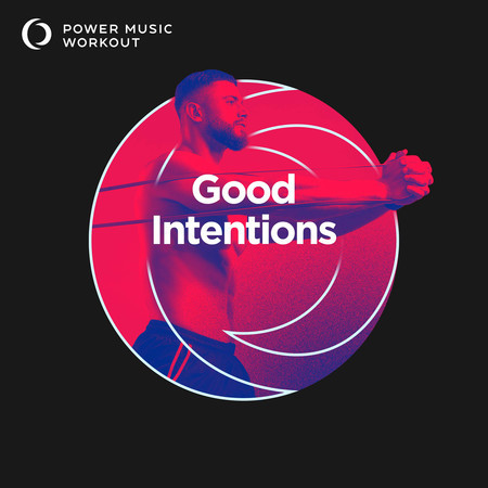 Good Intentions (Extended Workout Version 150 BPM)