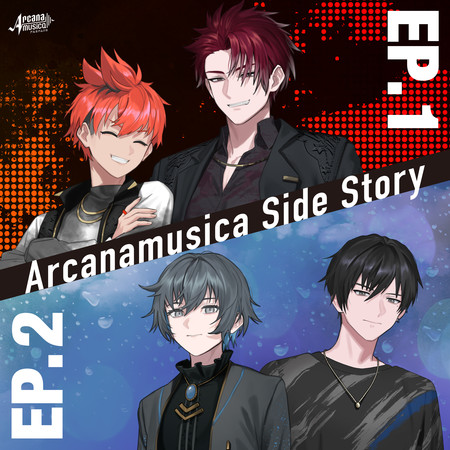 Arcanamusica Side Story EP.1&2