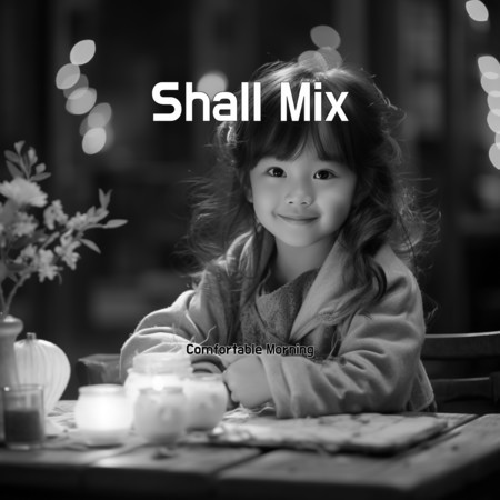 Shall Mix專輯 - Comfortable Morning undefined - LINE MUSIC