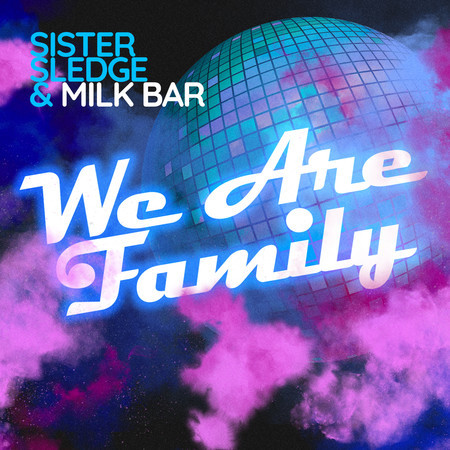 We Are Family (Milk Bar Extended Mix)
