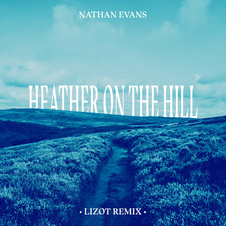 Heather On The Hill (LIZOT Remix)