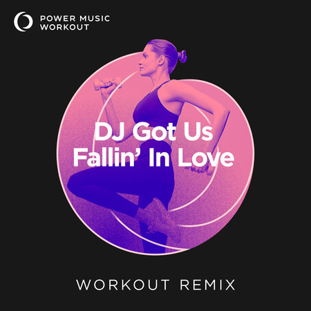 DJ Got Us Fallin' In Love (Workout Remix 128 BPM)