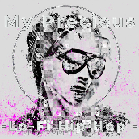 My Precious-Lo-Fi Hip Hop -