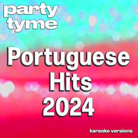 Portuguese Hits 2024 - 1 (Portuguese Karaoke Versions)