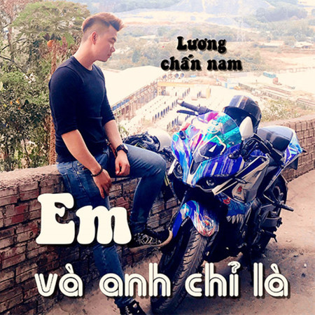 Em Và Anh Chỉ Là