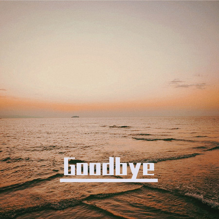 Goodbye(1.2x歡快版)