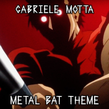 Metal Bat Theme (From "One Punch Man")