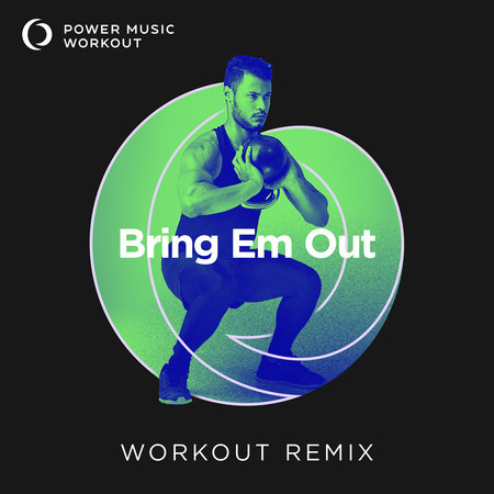 Bring Em Out (Workout Remix 150 BPM)