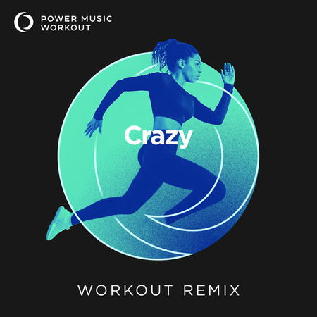 Crazy (Workout Remix 128 BPM)
