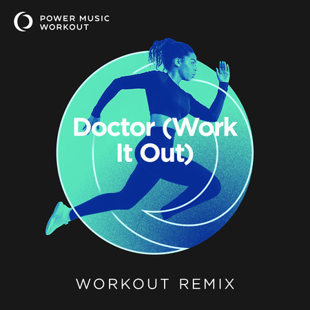 Doctor (Work It Out) (Extended Workout Remix 128 BPM)