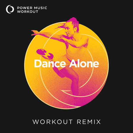 Dance Alone (Workout Remix 128 BPM)