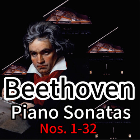 Beethoven: Piano Sonatas Nos. 1-32