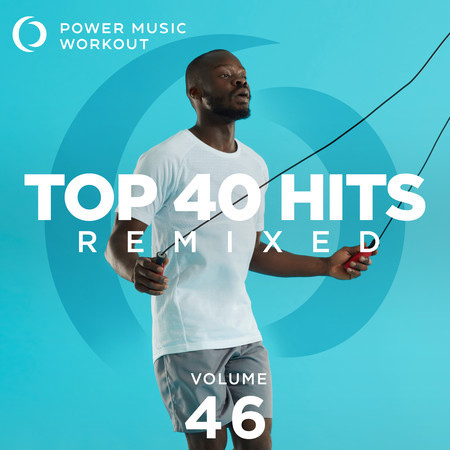 Top 40 Hits Remixed Vol. 46