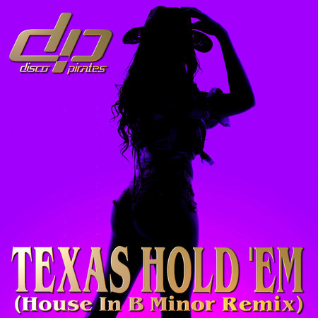 Texas Hold 'Em (House In B Minor Remix)