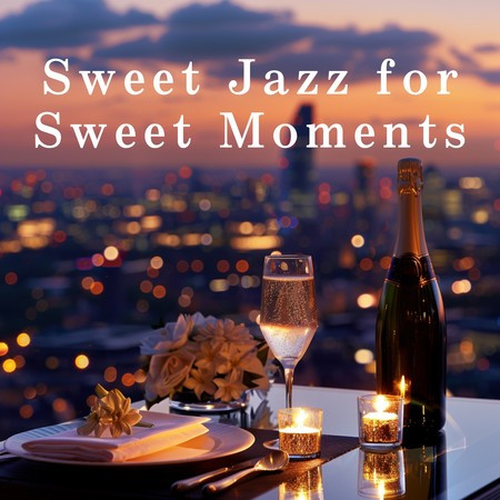 Sweet Jazz for Sweet Moments