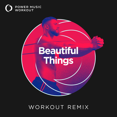 Beautiful Things (Extended Workout Remix 150 BPM)