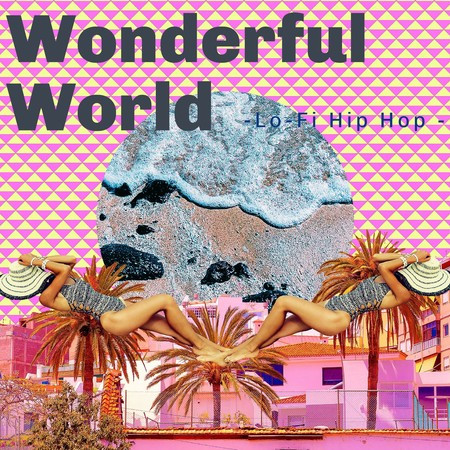 Wonderful World-Lo-Fi Hip Hop -