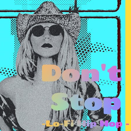 Don't Stop-Lo-Fi Hip Hop -