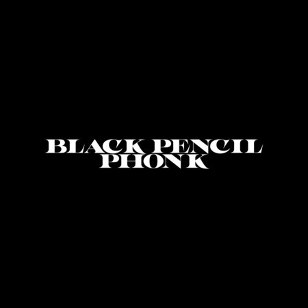 BLACK PENCIL PHONK