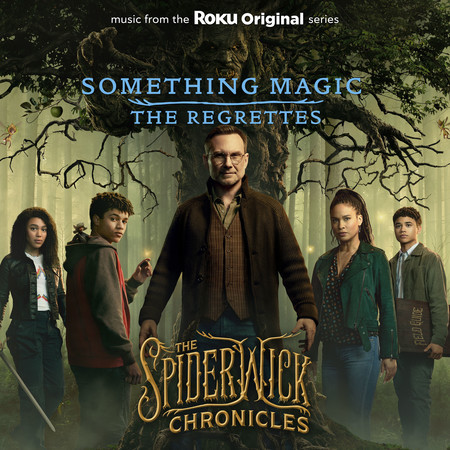 Something Magic (From the Roku Original Series The Spiderwick Chronicles)