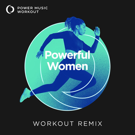 Powerful Women (Workout Remix 128 BPM)