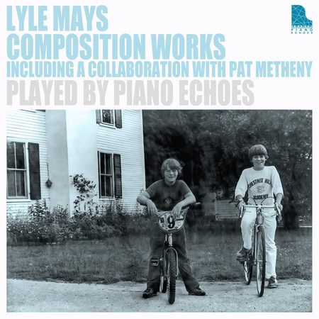 Lyle Mays Composition Works including a Collaboration with Pat Metheny