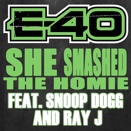 She Smashed The Homie (feat. Snoop Dogg & Ray J)