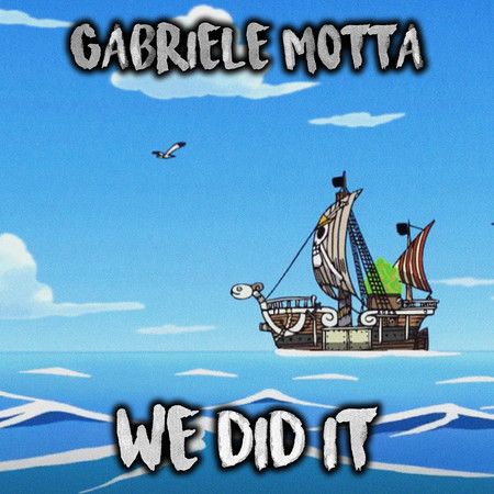 We Did It (From "One Piece")