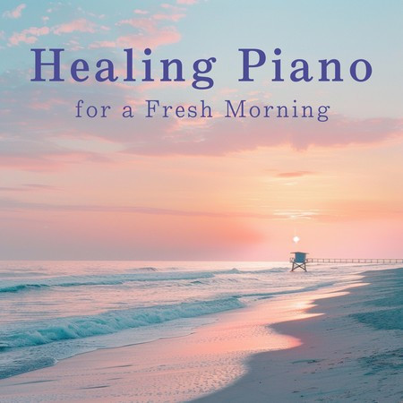 Healing Piano for a Fresh Morning