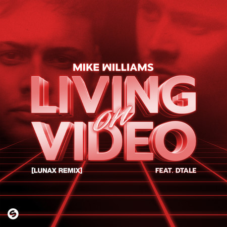 Living On Video (feat. DTale) [LUNAX Remix] (Extended Mix)