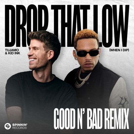 Drop That Low (When I Dip) [feat. Kid Ink] [GOOD N’ BAD Remix] [Extended Mix]