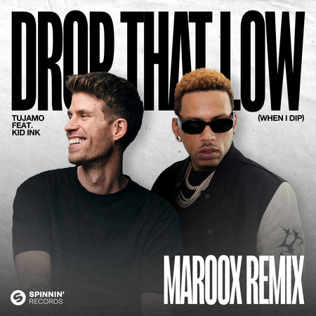 Drop That Low (When I Dip) [feat. Kid Ink] [Maroox Remix] (Extended Mix)