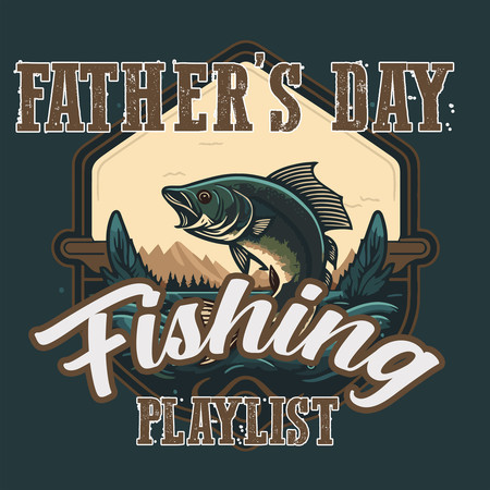 Father's Day Fishing Playlist