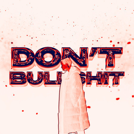 DON'T BULLSHIT