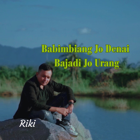 Babimbiang Jo Denai Bajadi Jo Urang