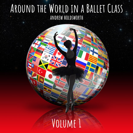 Around the World in a Ballet Class, Vol. 1