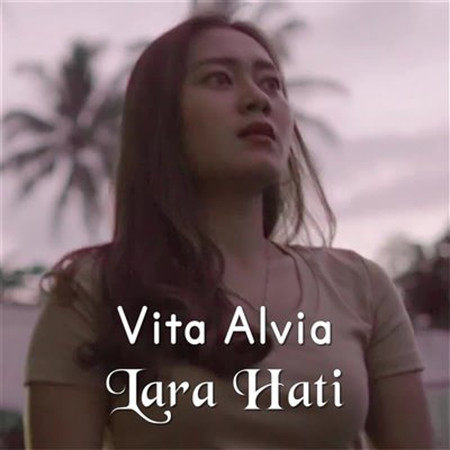 Lara Hati專輯 - Vita Alvia undefined - LINE MUSIC