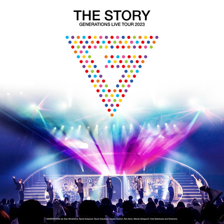 GENERATIONS 10th ANNIVERSARY YEAR GENERATIONS LIVE TOUR 2023 "THE STORY"