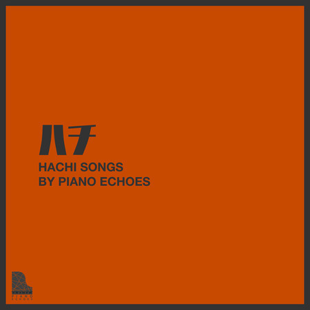 Hachi Songs by Piano Echoes