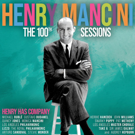 The Henry Mancini 100th Sessions: Henry Has Company