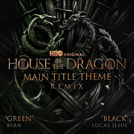 Main Title Theme (from "House of the Dragon") [Green / Black Remix]