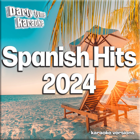 Spanish Hits 2024 (Spanish Karaoke Versions)