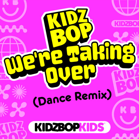 We’re Taking Over (Dance Remix)