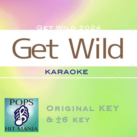 Get Wild 2024(karaoke pops hit mania)