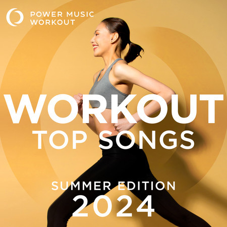 Workout Top Songs 2024 - Summer Edition
