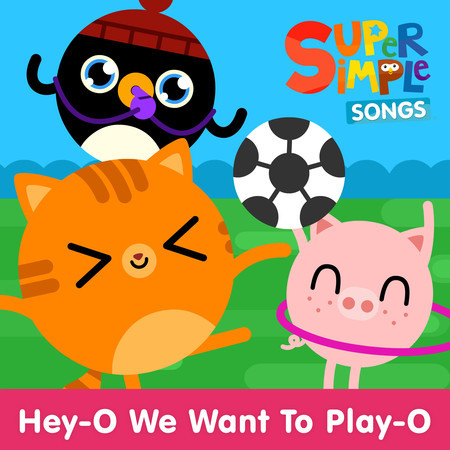 Hey-O We Want to Play-O (Sing-Along)