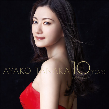 AYAKO TANAKA 10 YEARS 2014-2024